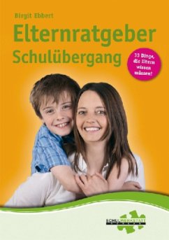 Elternratgeber Schulübergang - Ebbert, Birgit