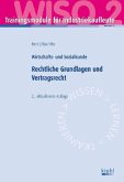 Rechtliche Grundlagen und Vertragsrecht / Trainingsmodule für Industriekaufleute, Wirtschafts- und Sozialkunde (WISO) Bd.2