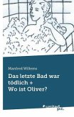 Das letzte Bad war tödlich + Wo ist Oliver?