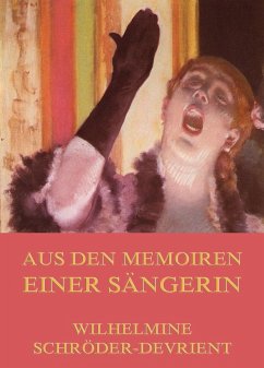 Aus den Memoiren einer Sängerin (eBook, ePUB) - Schröder-Devrient, Wilhelmine
