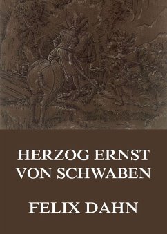 Herzog Ernst von Schwaben (eBook, ePUB) - Dahn, Felix