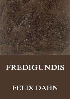 Fredigundis (eBook, ePUB) - Dahn, Felix