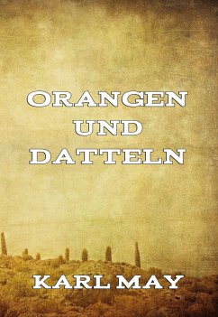 Orangen und Datteln (eBook, ePUB) - May, Karl