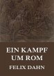 Ein Kampf um Rom (eBook, ePUB) - Bild 1
