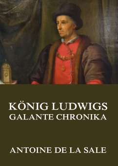 König Ludwigs galante Chronika (eBook, ePUB) - Sale, Antoine De La