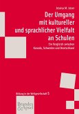 Der Umgang mit kultureller und sprachlicher Vielfalt an Schulen (eBook, PDF) Der Umgang mit kultureller und sprachlicher Vielfalt an Schulen (eBook, PDF)