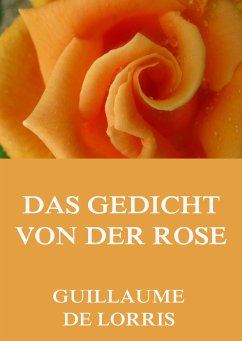 Das Gedicht von der Rose (eBook, ePUB) - Lorris, Guillaume de