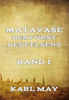 Matavase, der Fürst des Felsens, Band 1 (eBook, ePUB) - May, Karl