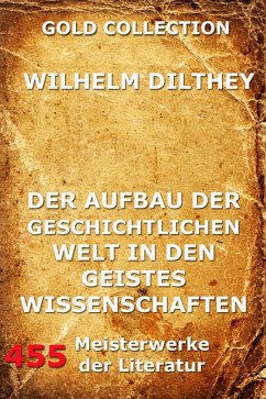 Der Aufbau der geschichtlichen Welt in den Geisteswissenschaften (eBook, ePUB) - Dilthey, Wilhelm