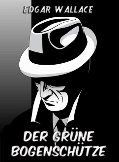 Der grüne Bogenschütze (eBook, ePUB) - Wallace, Edgar