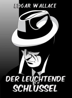 Der leuchtende Schlüssel (eBook, ePUB) - Wallace, Edgar