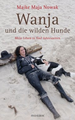 Wanja und die wilden Hunde (eBook, ePUB) - Nowak, Maike Maja