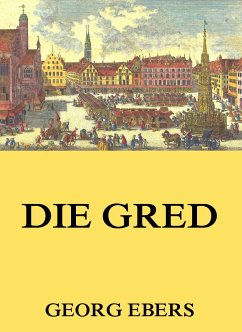 Die Gred (eBook, ePUB) - Ebers, Georg