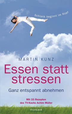 Essen statt stressen (eBook, ePUB) - Kunz, Martin