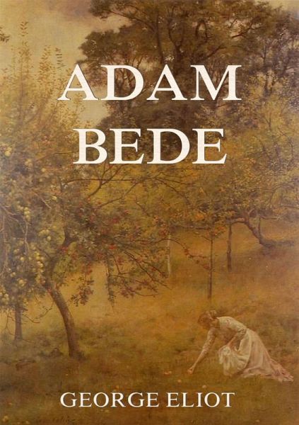 Adam Bede (eBook, ePUB) Adam Bede (eBook, ePUB)