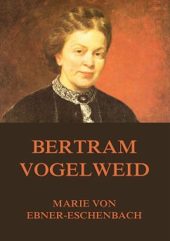 Bertram Vogelweid (eBook, ePUB) - Ebner-Eschenbach, Marie von