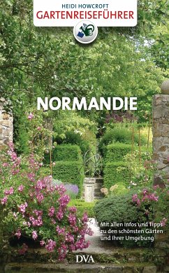 Gartenreiseführer Normandie (eBook, ePUB) - Howcroft, Heidi