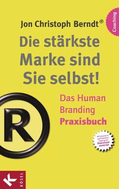 Die stärkste Marke sind Sie selbst! - Das Human Branding Praxisbuch (eBook, ePUB) - Berndt, Jon Christoph