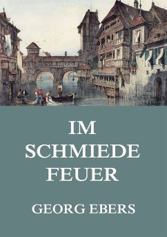 Im Schmiedefeuer (eBook, ePUB) - Ebers, Georg