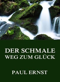 Der schmale Weg zum Glück (eBook, ePUB) - Ernst, Paul