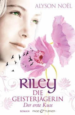 Die Geisterjägerin - Der erste Kuss / Riley Bd.4 (eBook, ePUB) - Noël, Alyson