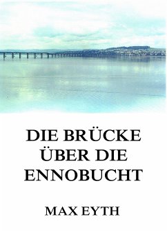 Die Brücke über die Ennobucht (eBook, ePUB) - Eyth, Max