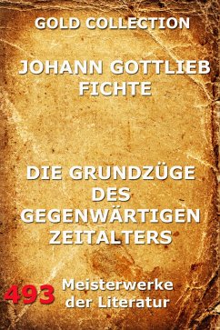 Die Grundzüge des gegenwärtigen Zeitalters (eBook, ePUB) - Fichte, Johann Gottlieb