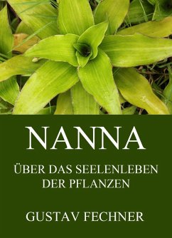 Nanna - Das Seelenleben der Pflanzen (eBook, ePUB) - Fechner, Gustav Theodor