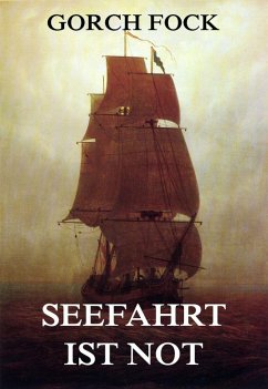 Seefahrt ist Not (eBook, ePUB) - Fock, Gorch