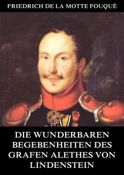 Die wunderbaren Begebenheiten des Grafen Alethes von Lindenstein (eBook, ePUB) - Fouqué, Friedrich de la Motte