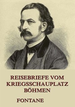 Reisebriefe vom Kriegsschauplatz Böhmen (eBook, ePUB) - Fontane, Theodor