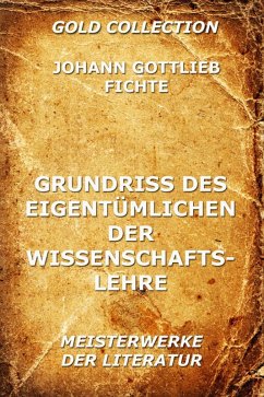 Grundriss des Eigentümlichen der Wissenschaftslehre (eBook, ePUB) - Fichte, Johann Gottlieb