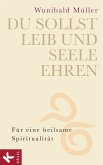 Du sollst Leib und Seele ehren (eBook, ePUB)