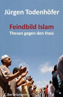 Feindbild Islam (eBook, ePUB) - Todenhöfer, Jürgen