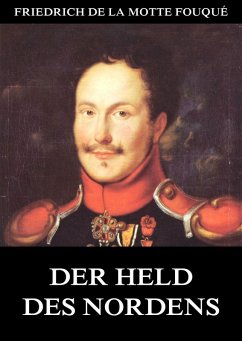 Der Held des Nordens (eBook, ePUB) - Fouqué, Friedrich de la Motte