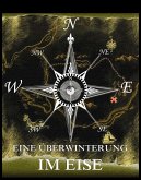 Eine Überwinterung im Eise (eBook, ePUB)