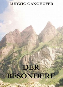 Der Besondere (eBook, ePUB) - Ganghofer, Ludwig