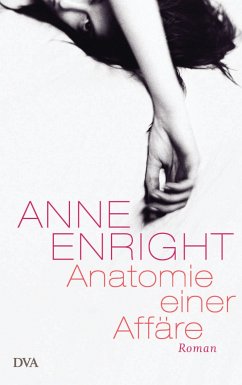 Anatomie einer Affäre (eBook, ePUB) - Enright, Anne