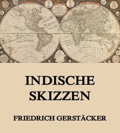 Indische Skizzen (eBook, ePUB) - Gerstäcker, Friedrich