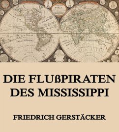 Die Flußpiraten des Mississippi (eBook, ePUB) - Gerstäcker, Friedrich