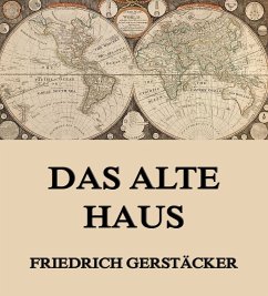 Das alte Haus (eBook, ePUB) - Gerstäcker, Friedrich