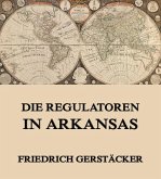 Die Regulatoren in Arkansas (eBook, ePUB) Die Regulatoren in Arkansas (eBook, ePUB)