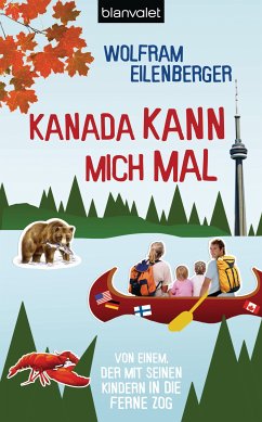 Kanada kann mich mal (eBook, ePUB) - Eilenberger, Wolfram