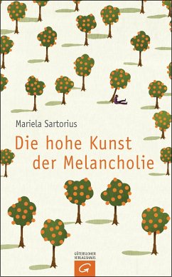 Die hohe Kunst der Melancholie (eBook, ePUB) - Sartorius, Mariela