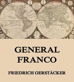 General Franco (eBook, ePUB) - Gerstäcker, Friedrich