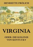 Virginia oder: Die Kolonie von Kentucky (eBook, ePUB)