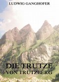 Die Trutze von Trutzberg (eBook, ePUB)