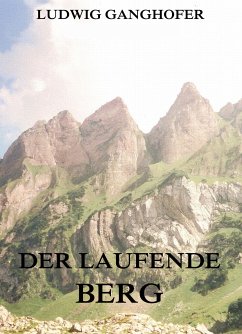 Der laufende Berg (eBook, ePUB) - Ganghofer, Ludwig