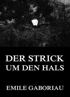 Der Strick um den Hals (eBook, ePUB) - Gaboriau, Emile