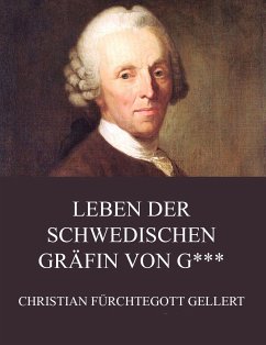 Leben der schwedischen Gräfin von G*** (eBook, ePUB) - Gellert, Christian Fürchtegott